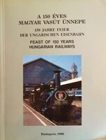 A 150 éves magyar vasút ünnepe.