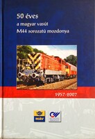 50 éves a magyar vasút M 44 sorozatú mozdonya 1957-2007