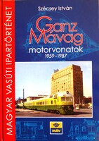 Szécsey István: Ganz Mávag motorvonatok 1959-1987