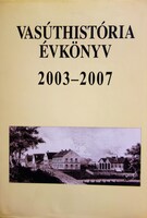 VASÚTHISTÓRIA ÉVKÖNYV 2003-2007