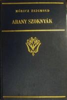 MÓRICZ Zsigmond: Arany szoknyák.