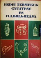 BONDOR Antal(szerk): Erdei termékek gyűjtése és feldolgozása