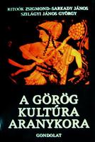 RITOÓK-SARKADY-SZILÁGYI: A görög kultúra aranykora.