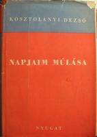 KOSZTOLÁNYI Dezső: Napjaim múlása.