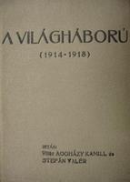 AGGHÁZY Kamil-STEFÁN Valér:  A világháború 1914-1918.