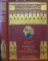 SCOTT, Robert F: Angolok a Déli Sarkvidéken.