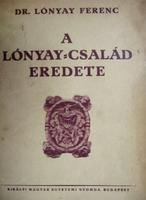 LÓNYAY Ferenc,dr: A Lónyay-család eredete.