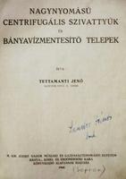 TETTAMANTI Jenő: Nagynyomású centrifugális szivattyúk ...